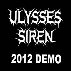 Ulysses Siren : 2012 Demo